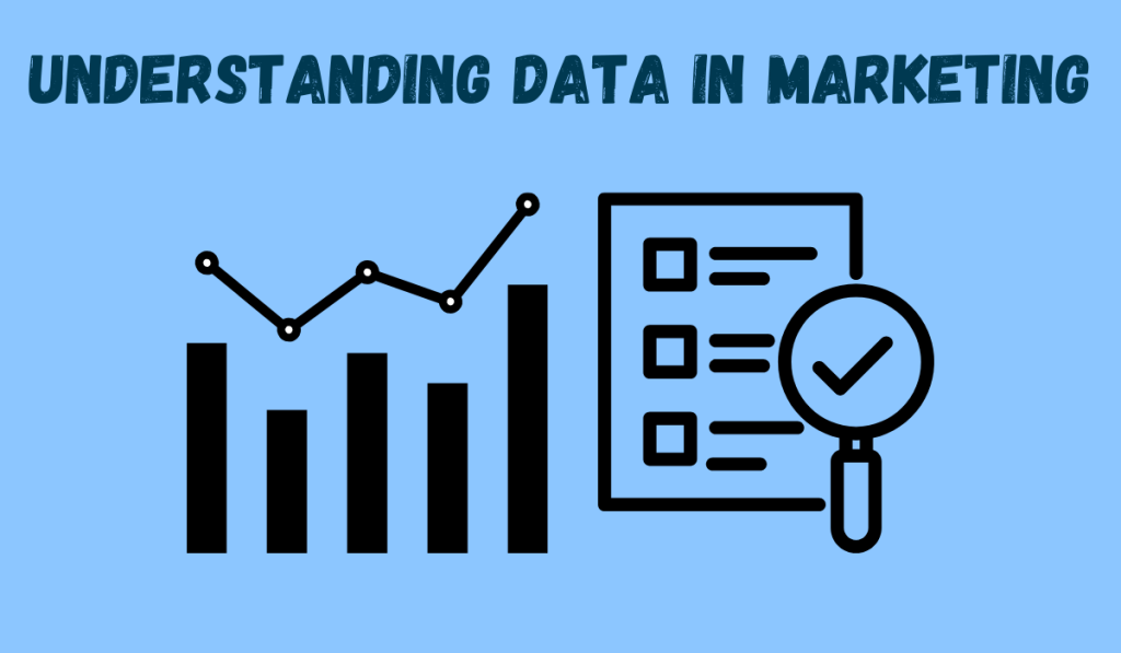 Understanding Data in Marketing