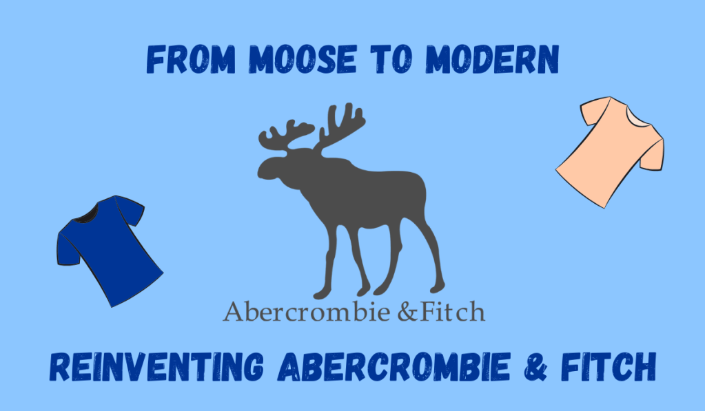 From Moose to Modern: Abercrombie & Fitch’s Style Revival